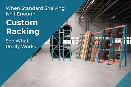 Examples of Custom Warehouse Racks That Solve Problems