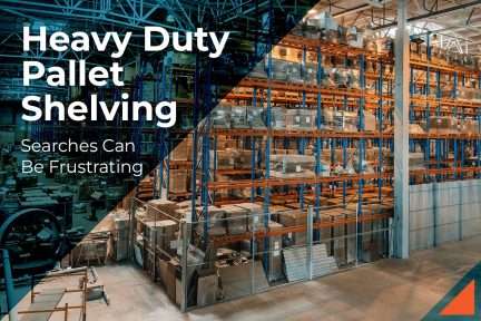 Heavy Duty Pallet Shelving Searches Can Be Frustrating