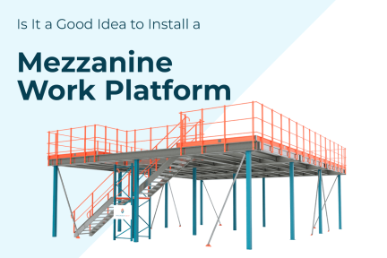 Is a Mezzanine Work Platform a Good Idea