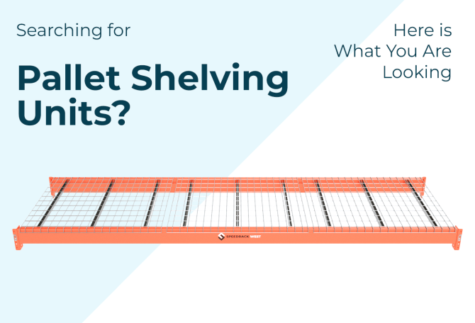 Searching for Pallet Shelving Units